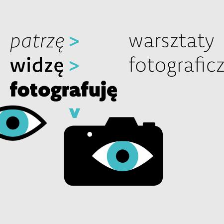 banerek z symbolem ukazującym oko i aparat fotograficzny, napis: patrzę, widzę, fotografuję 