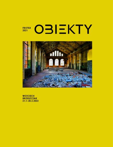 tytuł wystawy Obiekty, nazwisko Wojciech Brzeszczak, zdjęcie wnętrza fabryki Frotex