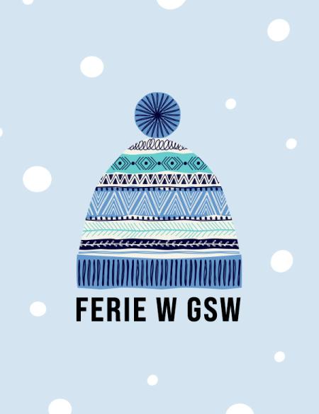 grafika ukazuje czapkę zimową z pomponem, kolorystyka niebieska, tło niebieskie z białymi płatkami śniegu, napis: ferie w gsw