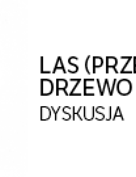 napis na białym tle: las przestrzeń, drzewo surowiec. dyskusja 