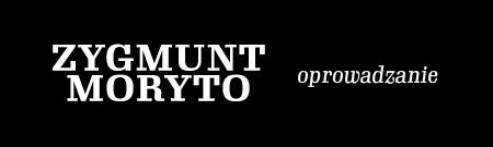 baner informacyjny z napisem Zygmunt Moryto, Oprowadzanie 