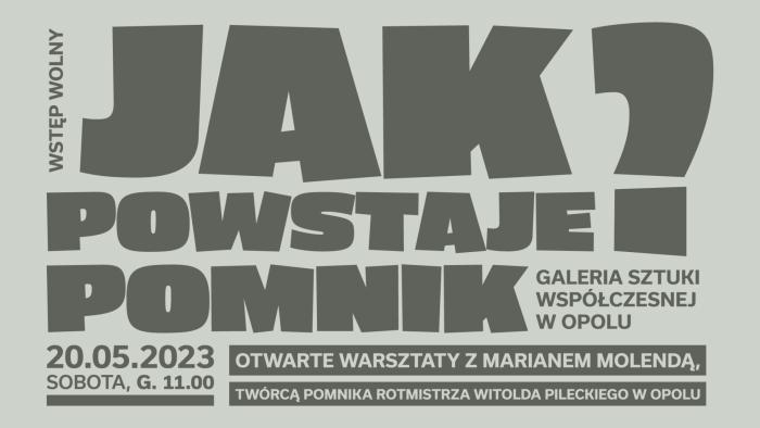 banerek informacyjny, szare tło, napis Jak powstaje pomnik? Otwarte warsztaty z marianem  molendą