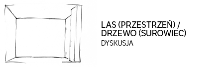 napis na białym tle: las przestrzeń, drzewo surowiec. dyskusja 