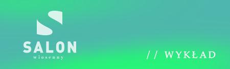 baner informacyjny, zielone tło, napis salon wiosenny, wykład 