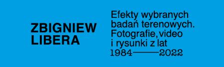 baner informacyjny: napis: Zbigniew Libera, Efekty wybranych badań terenowych, niebieskie tło