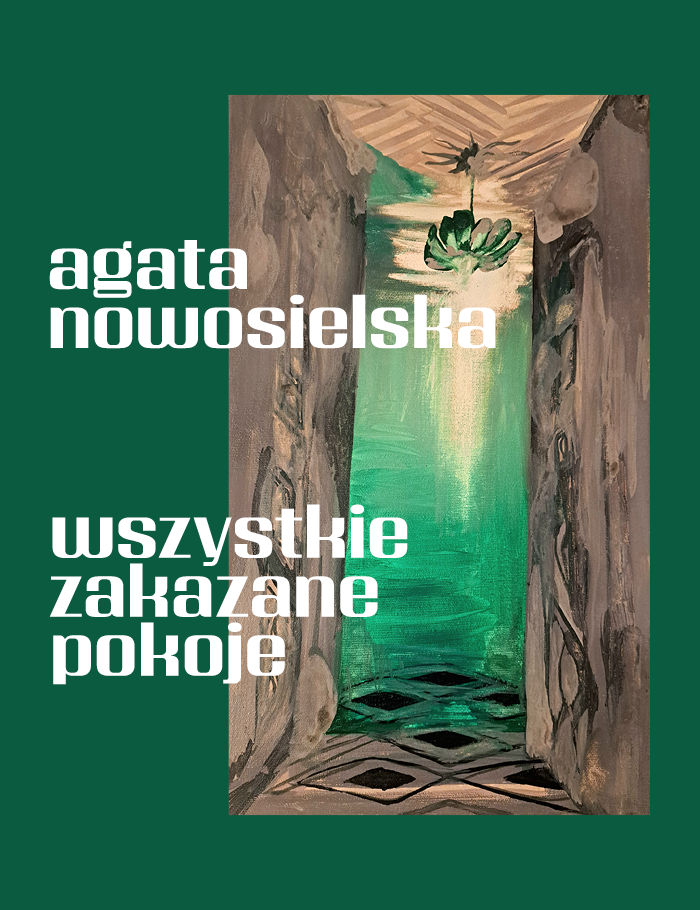 baner informacyjny, fragment obrazu z wnętrzem pokoju, zielone tło, napis: agata nowsielska, wystawa wszystkie zakazane pokoje