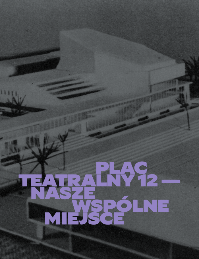 baner informacyjny z tytułem wystawy: plac teatralny 12, nasze wspólne miejsce, w tle plan budowy budynku przy pl. Teatralnym