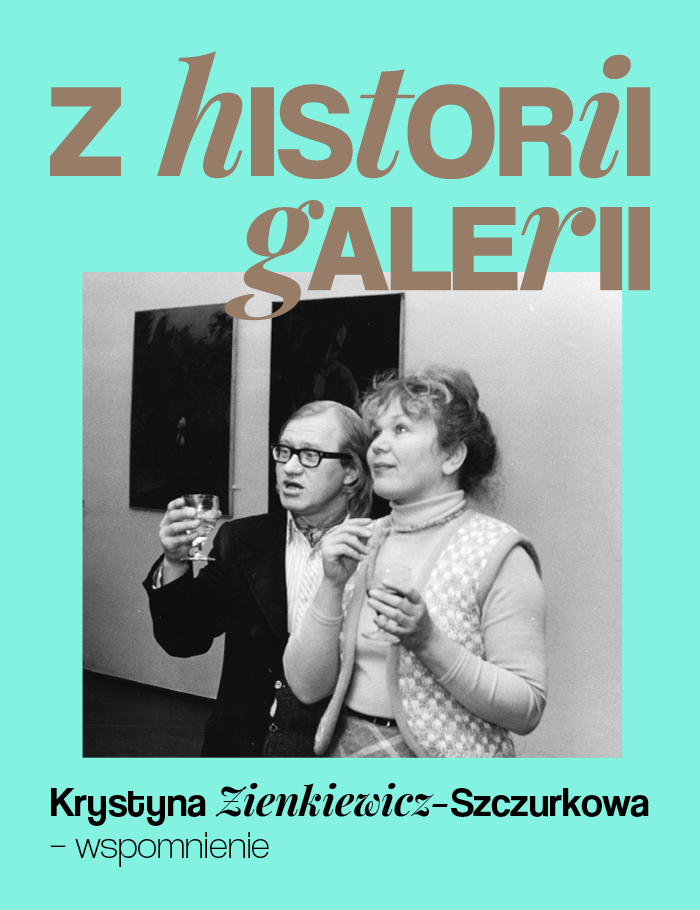 baner informacyjny w kolorze turkusowym z czarno-białym zdjęciem mężczyzny i kobiety na tle obrazu, z napisem: Z historii galerii  Krystyna Zienkiewicz-Szczurkowa – wspomnienie