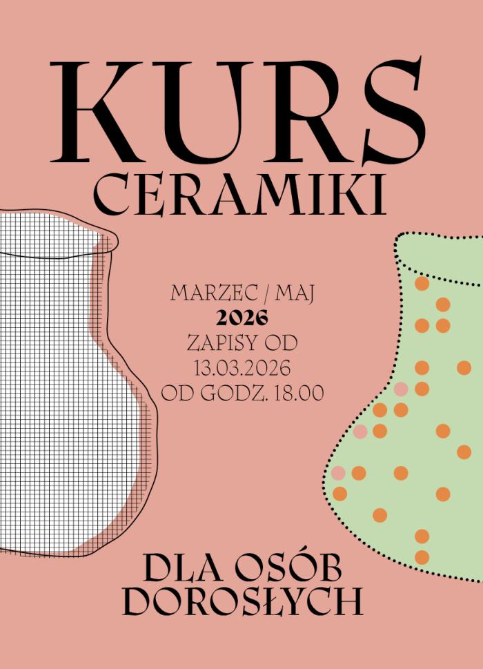 plakat informacyjny, zapisy na kurs ceramiki, od 13.03.2026, godz.18.00,w tle zarys garnków