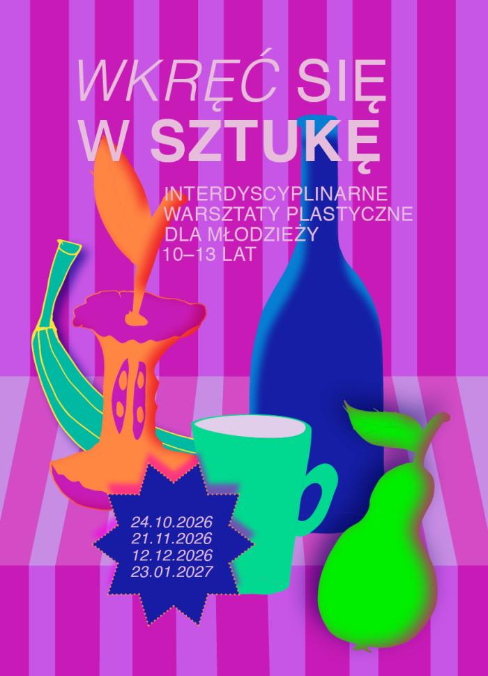 baner informacyjny, różowe tło, motyw martwej natury złożonej z barwnych obiektów, napis warsztaty wkręć się w sztukę, dla młodzieży